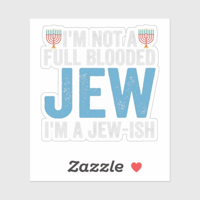 I'm Not a Full-Blooded Jew, I'm Jew-ish Funny Gift Sticker (Sheet)