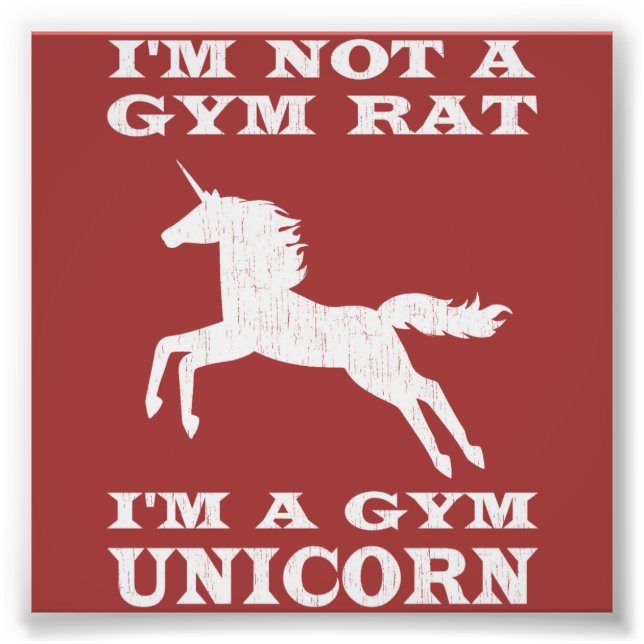 I'm Not A Gym Rat I'm A Gym Unicorn Photo Print (Front)