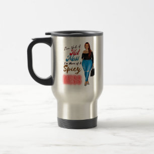 I'm Not a Hot Mess; I'm More of a Spicy Disaster T Travel Mug