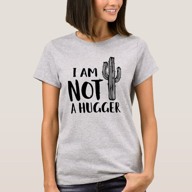 I'm Not a Hugger Funny Cactus T-Shirt Succulent Ca (Front)
