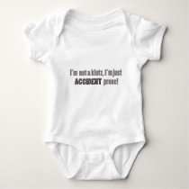 I'm not a klutz just accident prone baby bodysuit