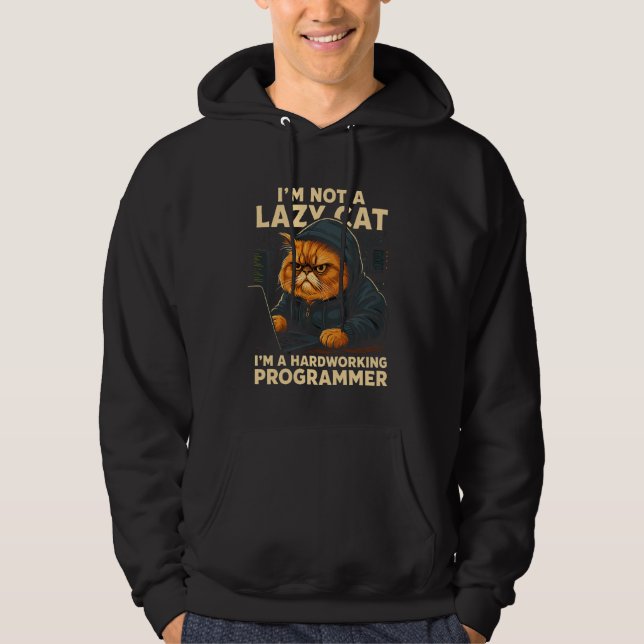 i'm not a lazy cat i'm a programmer funny Geeks Ne Hoodie (Front)