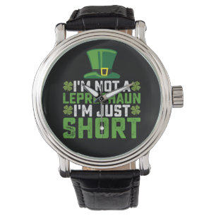 I'm Not a Leprechaun I'm Just Short St Patrick's Watch