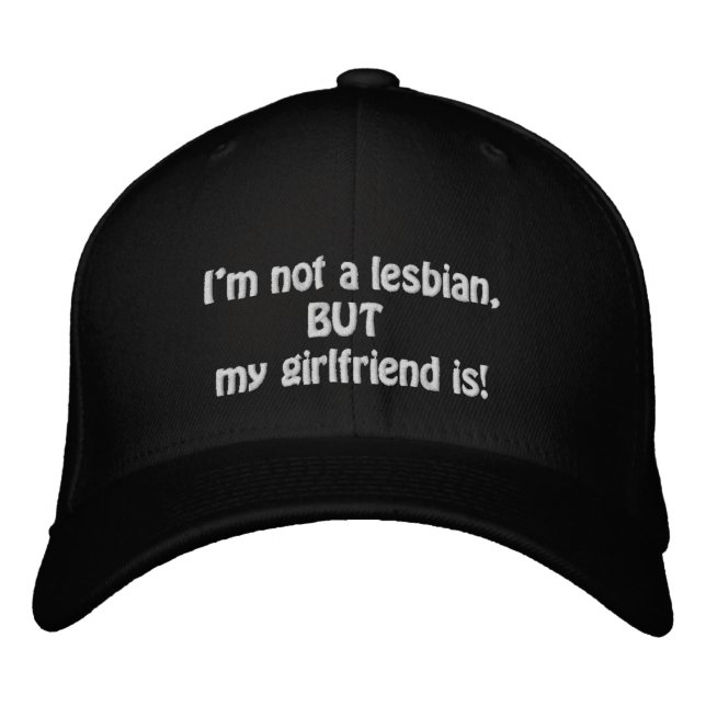 I'm not a lesbian but my girlfriend is embroidered baseball cap (Front)