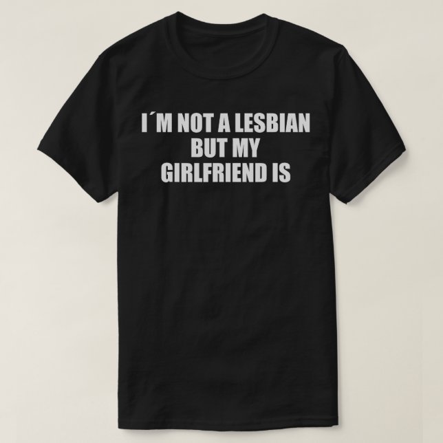 im not a lesbian but my girlfriend is Gay Pride Gi T-Shirt (Design Front)