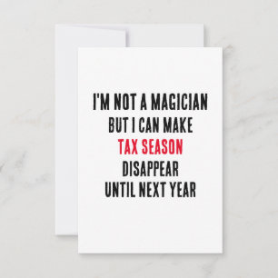 I'm not a magician, but I can make tax season disa Thank You Card
