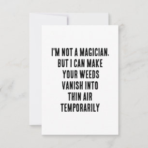 I'm not a magician, but I can make your weeds vani Thank You Card