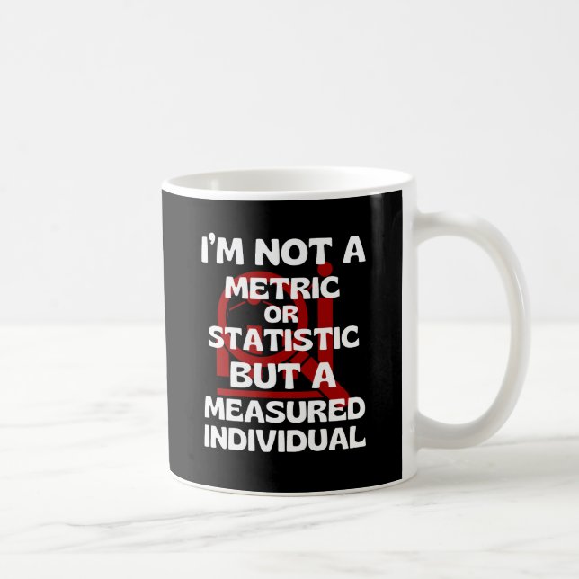 I'm not a metric... but a measured individual coffee mug (Right)