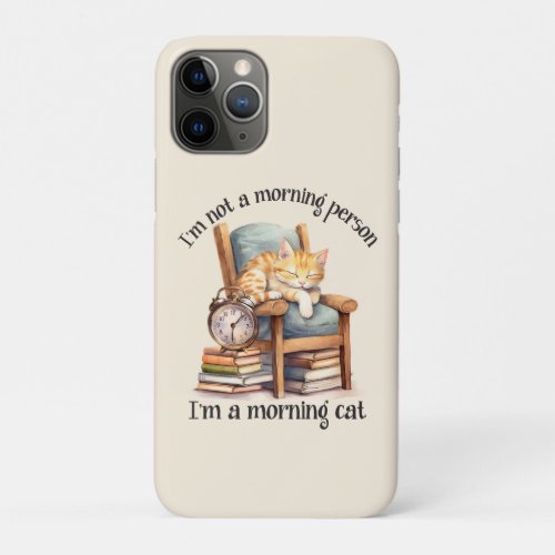 Im Not A Morning Person iPhone 11 Pro Case