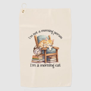 I'm Not A Morning Person Golf Towel