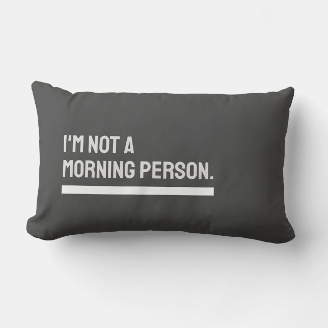 "I'm Not A Morning Person" Minimalist Throw Pillow (Front)