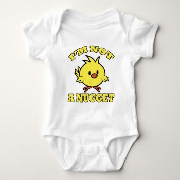 I'm Not A Nugget Baby Bodysuit by AlwaysAwesomeGoods at Zazzle