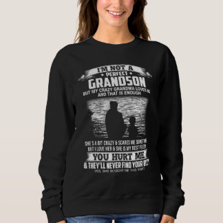 Im Not A Perfect Grandson But My Crazy Grandma Lov Sweatshirt
