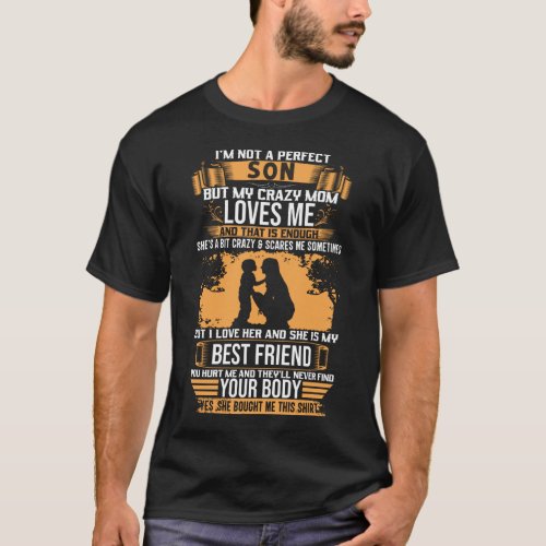 Im Not A Perfect Son But My Crazy Mom Loves Me T_Shirt