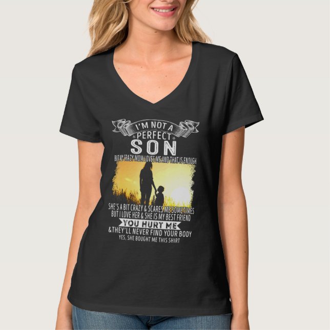 Im Not A Perfect Son But My Crazy Mom Loves Me T-Shirt (Front)