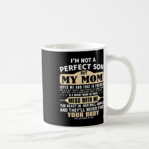 I'm Not A Perfect Son But My Mom Loves Me Mother's Coffee Mug