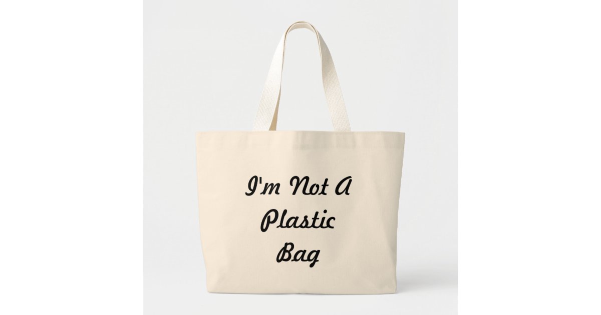 I Am A Plastic Bag Tote