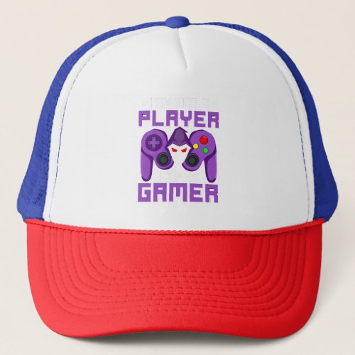 im not a player im a gamer trucker hat