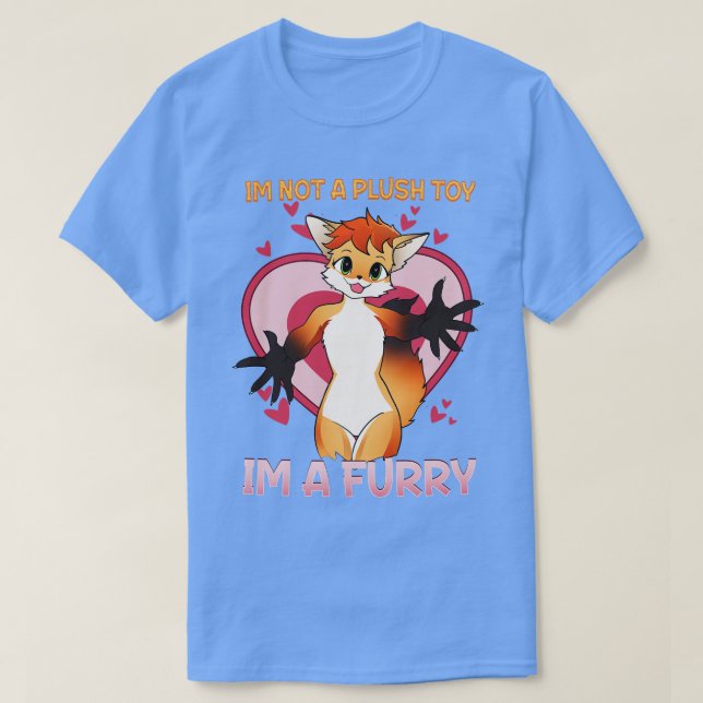 Im not a plush toy Im a I Furries Fandom 1 T-Shirt (Design Front)