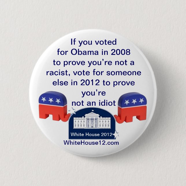Im Not a Racist.  I Voted for Obama! Button (Front)