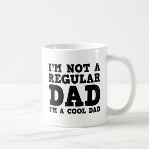 I'm Not A Regular Dad I'm A Cool Dad Coffee Mug