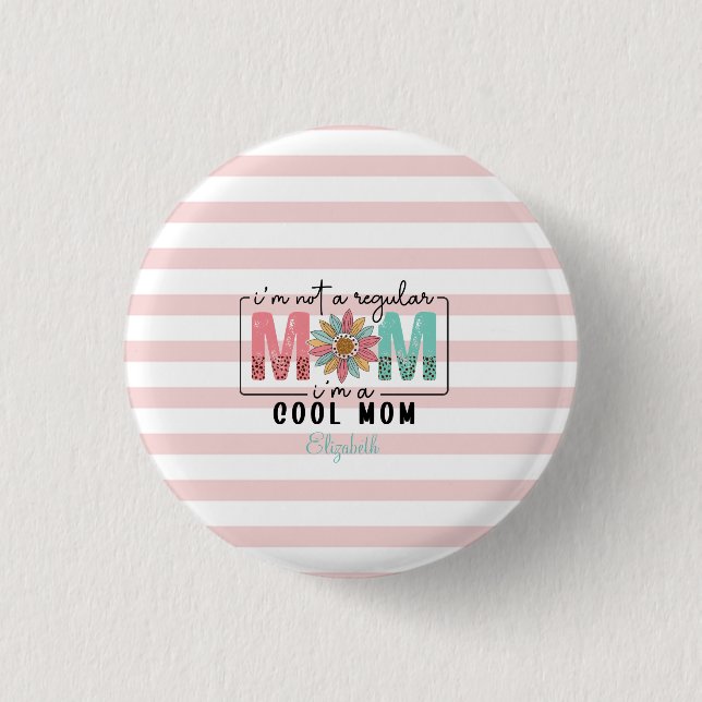 I'm not a regular Mom Pink Stripes  Button (Front)