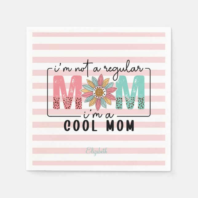 I'm not a regular Mom Pink Stripes  Napkins (Front)