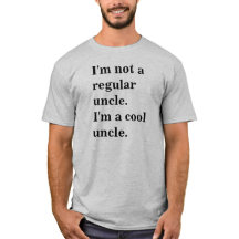 I'm Not A Regular Uncle I'm A Cool Uncle T-Shirt