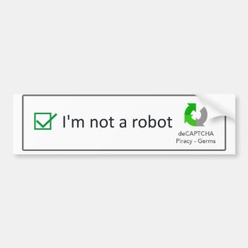 I'm Not A Robot Bumper Sticker by StrumStrokesInc at Zazzle