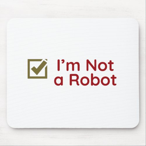 Im Not a Robot Cute Funny Internet Joke Mouse Pad