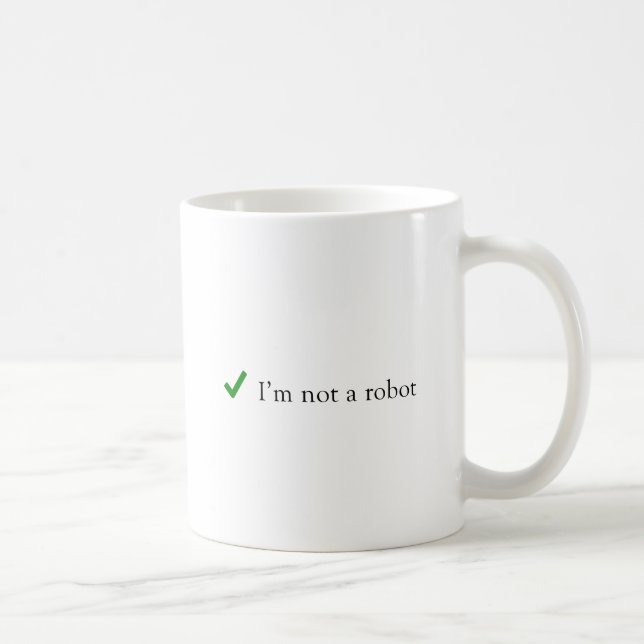 I'm Not A Robot Funny Humor Verification Captcha Coffee Mug (Right)
