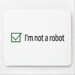 I&#39;m Not A Robot Mouse Pad at Zazzle