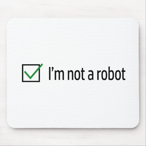 Im Not A Robot Mouse Pad