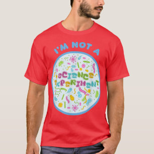 I'm Not A Science Experiment Anti Vaccine Mandate T-Shirt