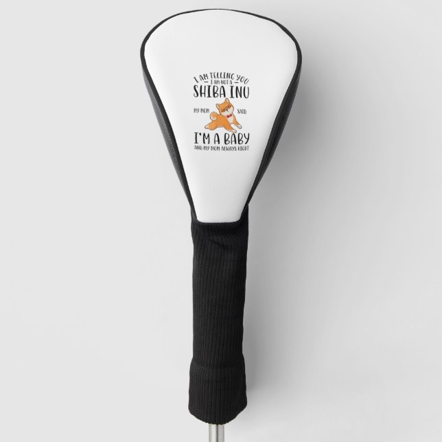 I'm Not a Shiba Inu My Mom Said I'm A Baby  Golf Head Cover (Front)