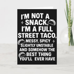 Im Not A Snack Im A Street Taco _1 Card