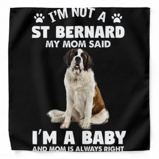 I'm Not A St Bernard Dog St Bernard Mom Quotes Bandana