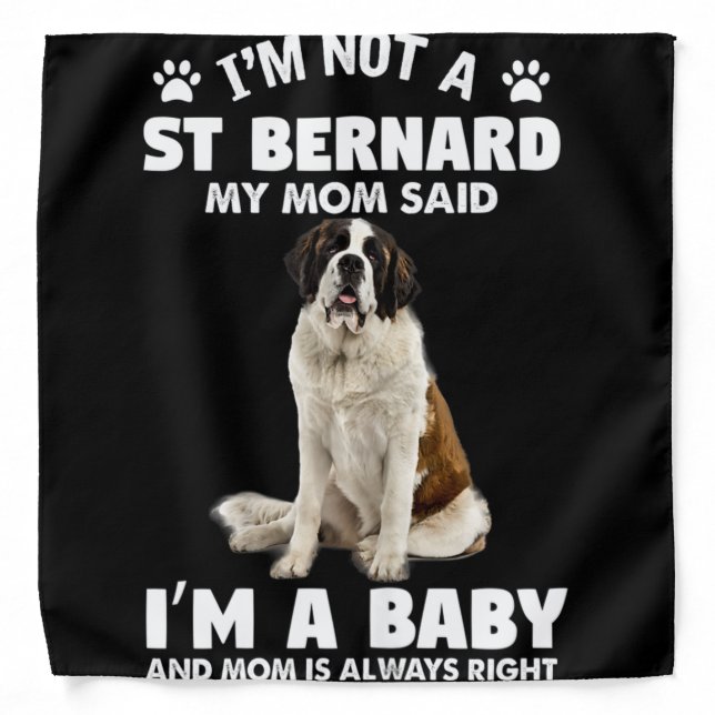I'm Not A St Bernard Dog St Bernard Mom Quotes Bandana (Front)