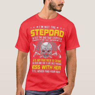 Im Not A Stepdad Im The DAD Who Stepped Up step da T-Shirt