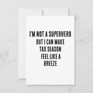 I'm not a superhero, but I can make tax season fee Thank You Card