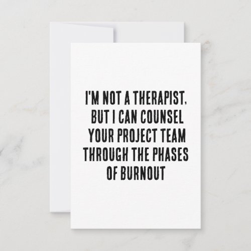 Im not a therapist but I can counsel your projec Thank You Card