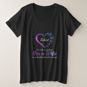 I'm Not A Widow I'm A Wife To A Husband With Wings Plus Size T-Shirt