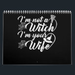 Im Not a Witch Im Your Wife Funny Gift Calendar<br><div class="desc">Im Not a Witch Im Your Wife
Perfect gift for birthday anniversary,  wedding retirement,  graduation,  friendship or Secret Santa.
 Gifts Women,  Moms,  Valentine's,  Mother's Day,  Christmas Day.</div>