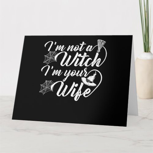 Im Not a Witch Im Your Wife Funny Gift Card