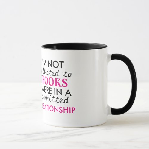 Im not addicted to books mug
