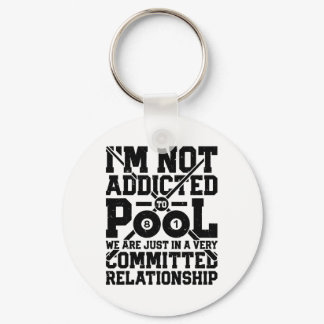I'm Not Addicted To Pool Funny Billiards Player 8  Keychain