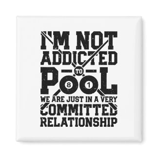 I'm Not Addicted To Pool Funny Billiards Player 8  Magnet