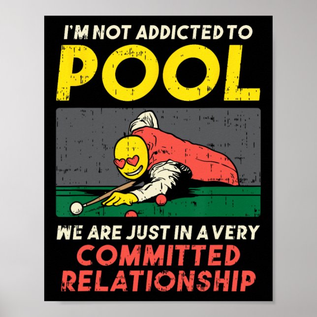 Im Not Addicted To Pool Player Snooker Billiards V Poster (Front)