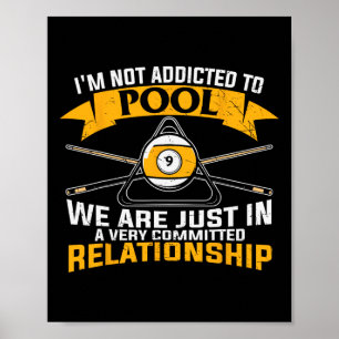 Im Not Addicted To Pool Poster