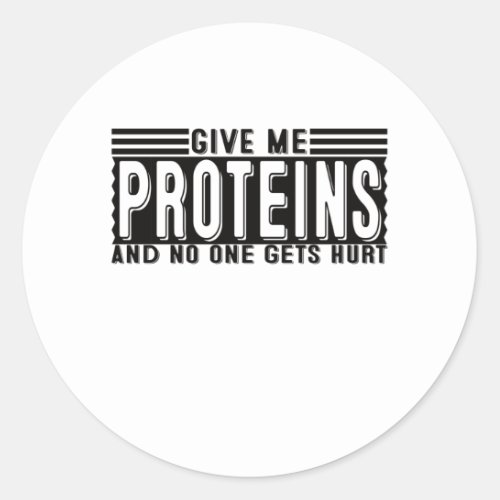 IM NOT ADDICTED TO PROTEIN WERE JUST IN A VERY CLASSIC ROUND STICKER